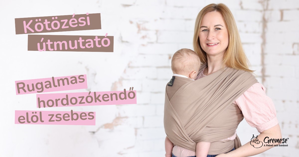 Rugalmas kendő megkötése elöl, belül zsebes kötéssel